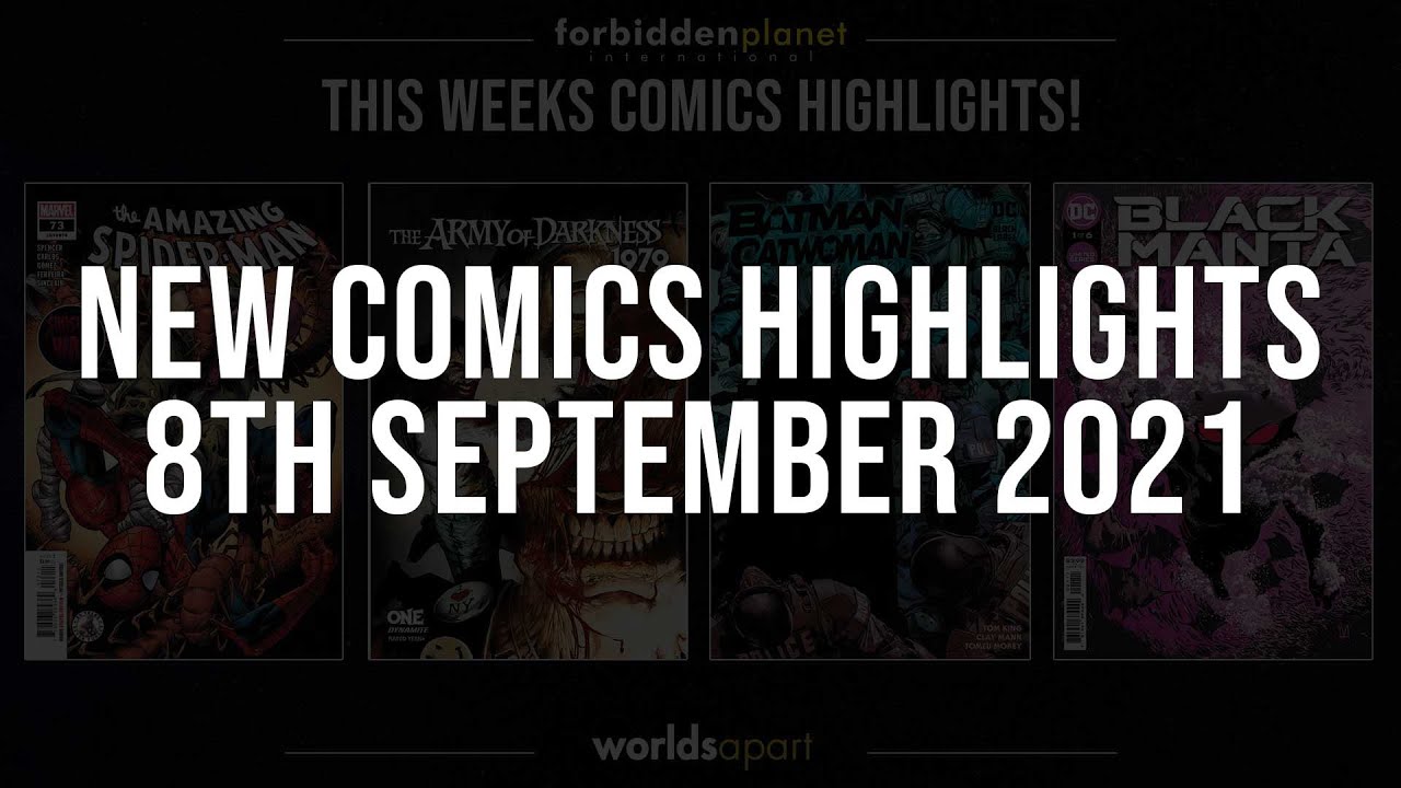 Forbidden Planet International & Worlds Apart New Comic Highlights 8th Sep 2021