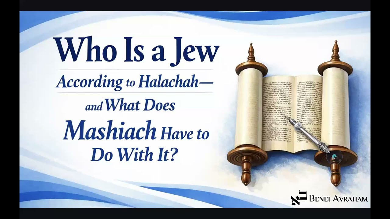Who Is a Jew According to Halachah — and What Does Mashiach Have to Do With It? - Messianic Judaism