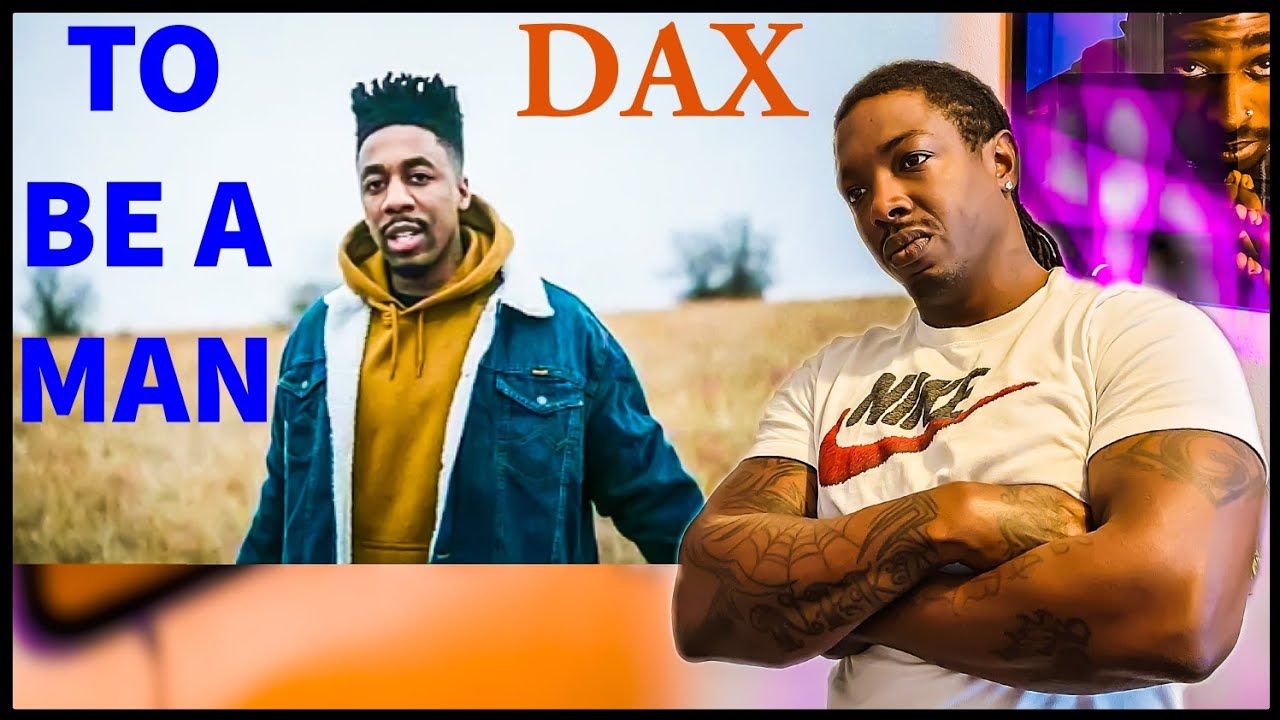 He understands us!! DAX- "To Be A Man" *REACTION*