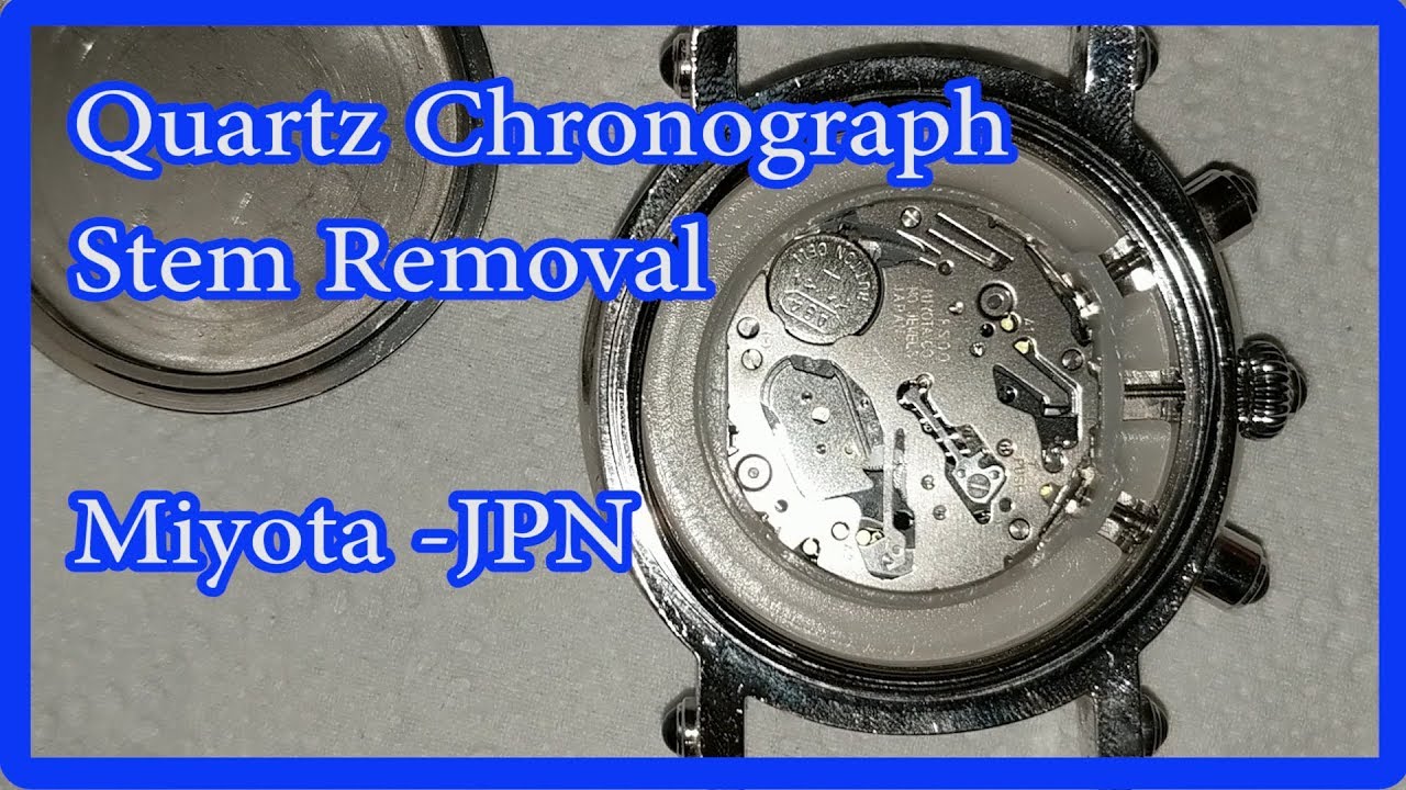 Stem Removal for Quartz Chronograph Watch (Miyota Jpn Mvmt)