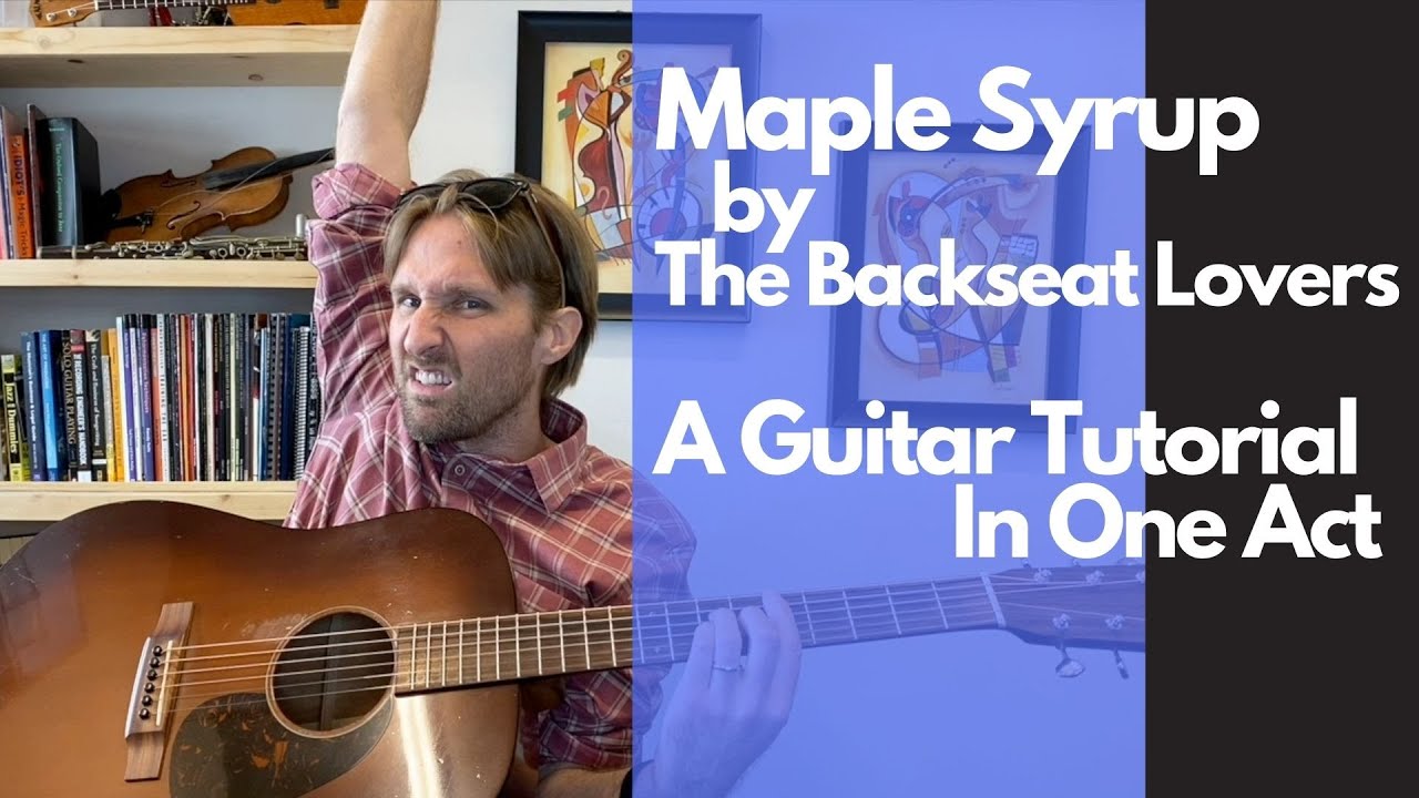 Maple Syrup Guitar Tutorial - The Backseat Lovers - Guitar Lessons with Stuart!
