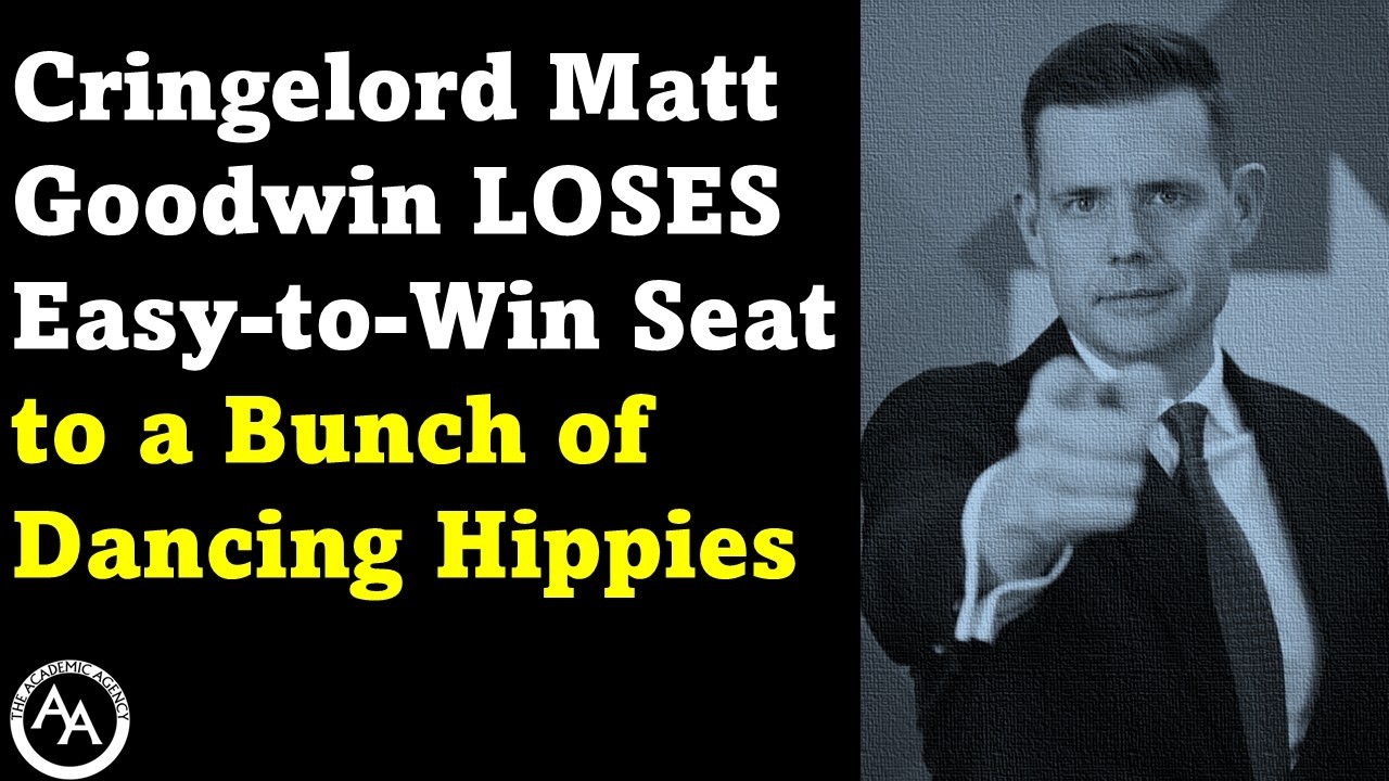 Cringelord Matt Goodwin Loses Easy To Win Seat To A Bunch Of Dancing Hippies
