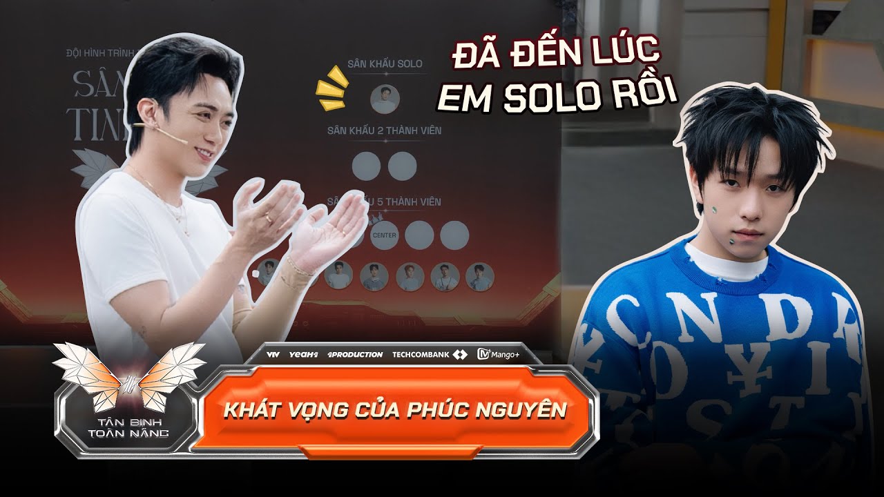 Phúc Nguyên - Hành trình đầy tham vọng, luôn cố gắng để toàn diện | TÂN BINH TOÀN NĂNG 2025