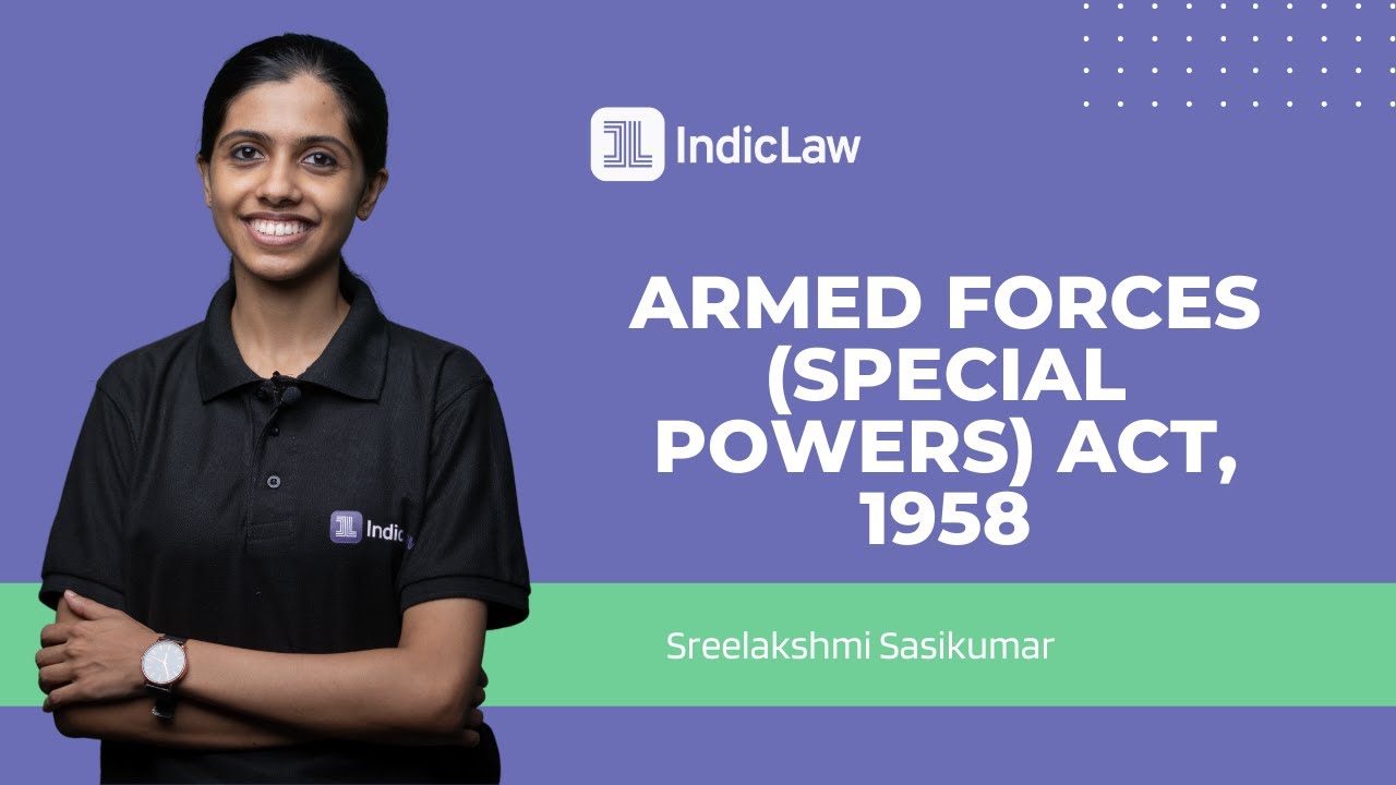 Armed Forces Special Powers Act, 1958 | AFSPA | General Awareness | CLAT 2022| Indic Law