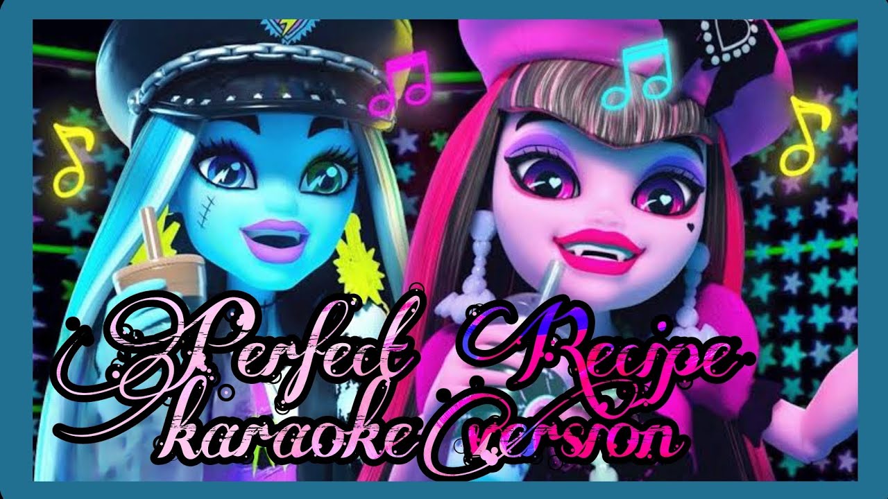 Monster High karaoke// Perfect Recipe 🎤