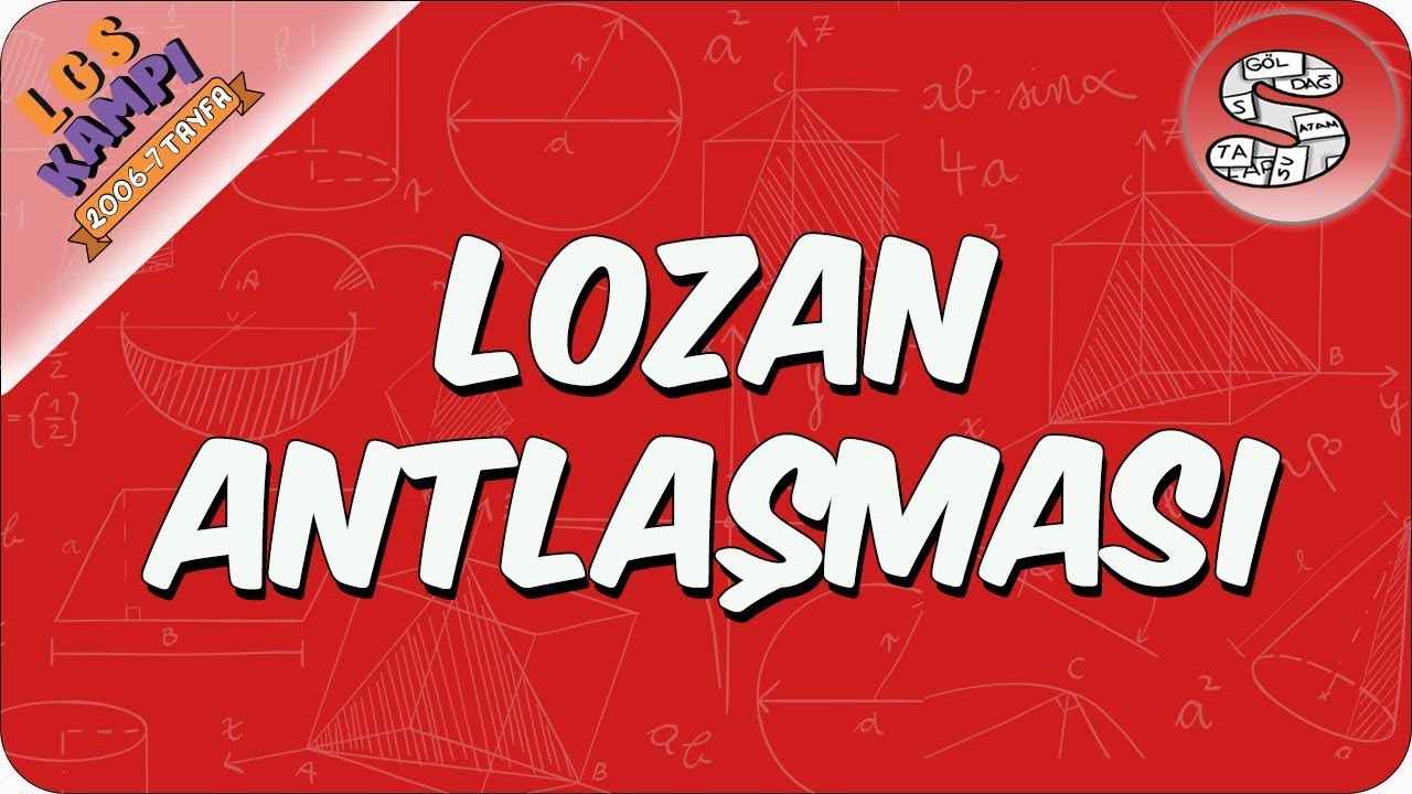 Lozan Antlaşması | 2020 LGS Kampı