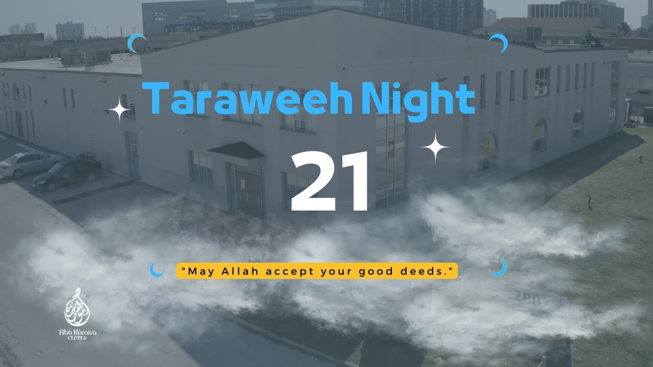 Taraweeh Night 21 | Ramadan 1445/2024