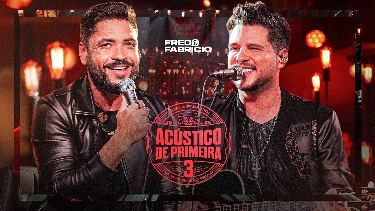 Fred & Fabrício - Acústico de Primeira 3 (Completo)
