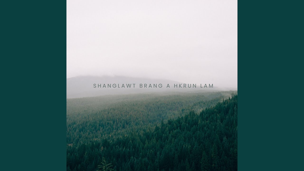 Shanglawt Brang A Hkrun Lam