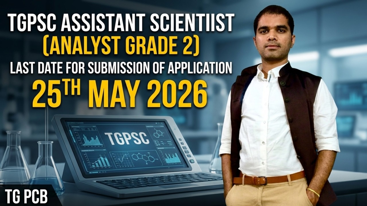 DON'T MISS | LAST DATE FOR SUBMISSION OF APPLICATION, MAY-25, 2026 |TGPSC ASSISTANT SCIENTIST,TG PCB