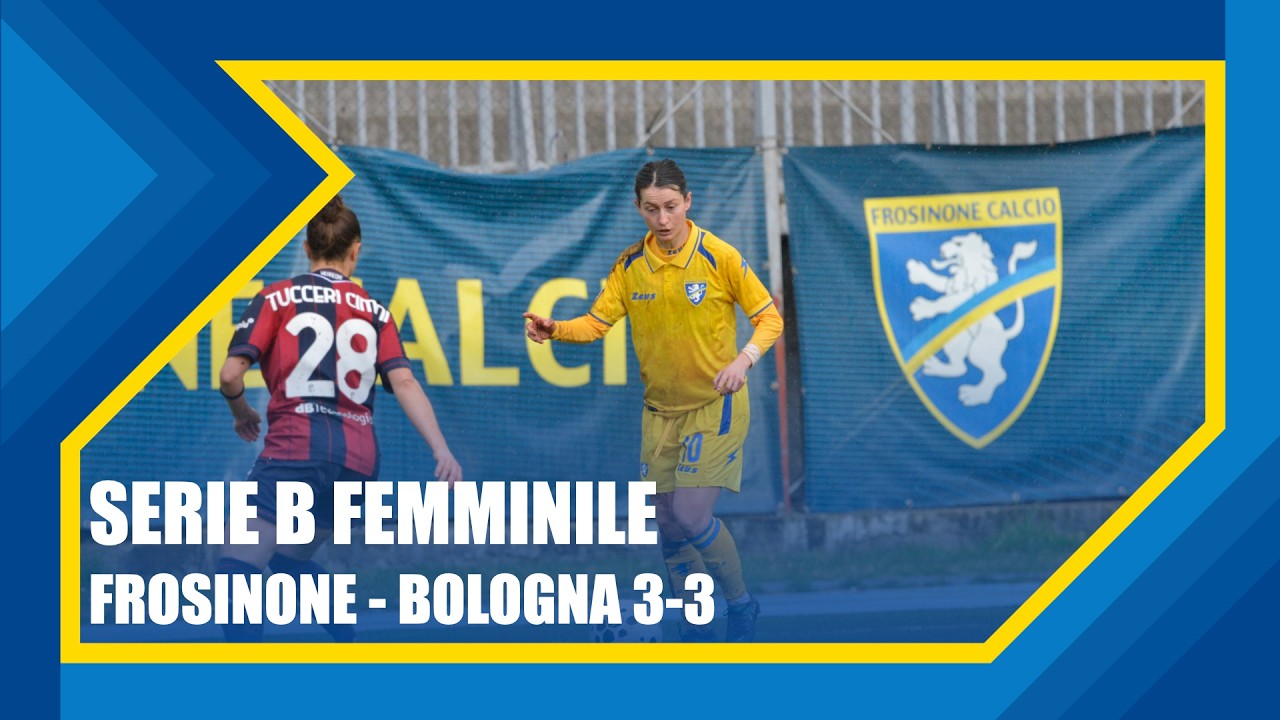 SERIE B FEMMINILE '25/'26 | FROSINONE - BOLOGNA 3-3