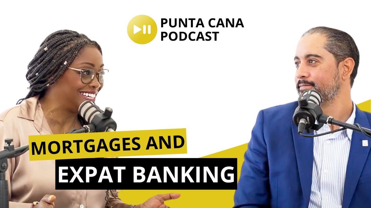 Expat Banking and Mortgages: Your Guide to Financial Success in the Dominican Republic