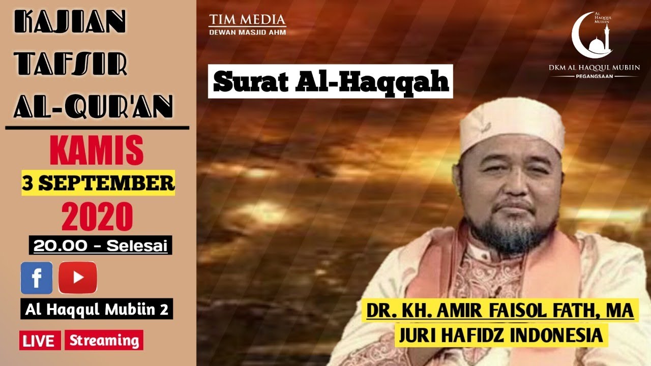 KAJIAN TAFSIR AL-QUR'AN ( SURAT AL - HAQQAH ) BERSAMA DR. KH. AMIR FAISOL FATH, MA