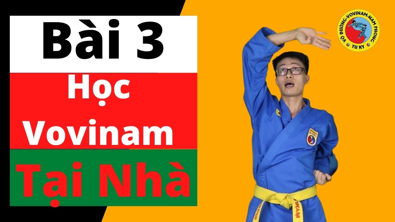 Buổi 3 Hướng Dẫn Học Võ Vovinam Tại Nhà Bài 3: Bộ Gạt Vovinam I Nguyễn Đức Mẫn
