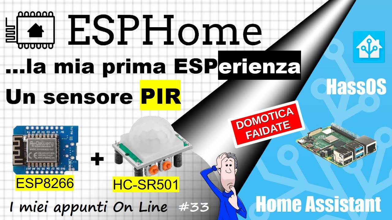 ESPHome, la mia prima esperienza con esp8266 e un sensore PIR integrato in Home Assistant - ep.33
