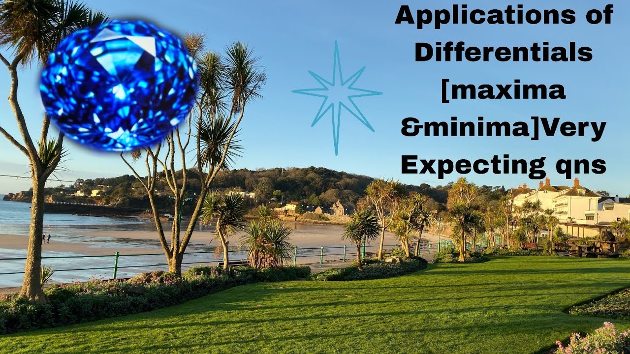 Applications of Differentials |[maxima &minima]Most Expecting qns. 