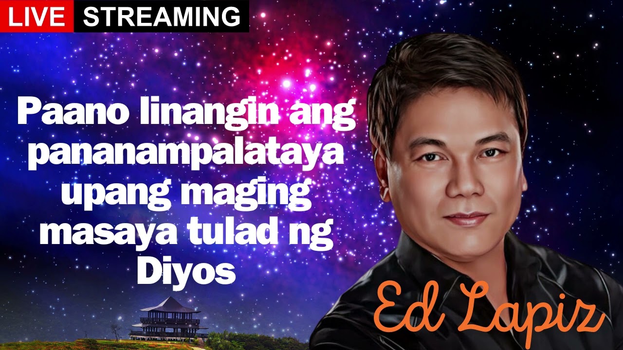 Paano linangin ang pananampalataya upang maging masaya tulad ng Diyos   Senior Pastor Ed Lapiz 2024