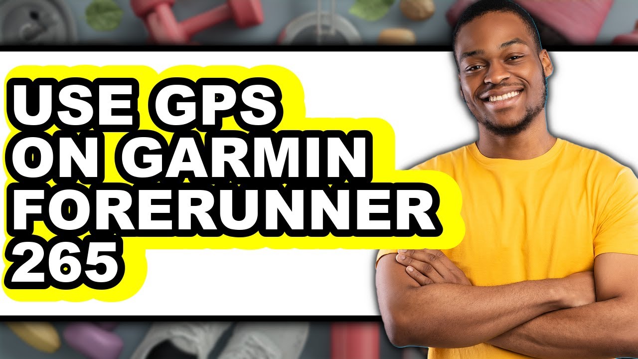 How to Use GPS on Garmin Forerunner 265 2025 - Easy Guide