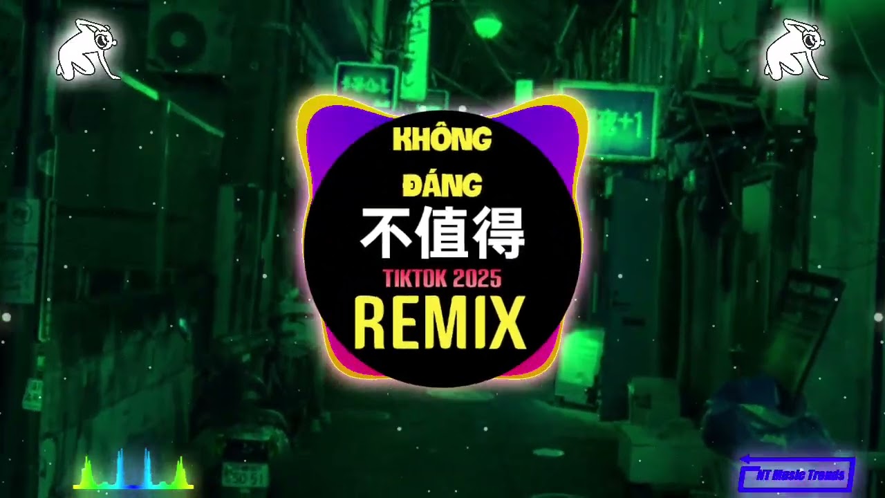 不值得dj (DJ抖音版 2025) 不值得我考虑 不值得我爱过你 Không Đáng (Remix Tiktok) 我决定不为你而毁了心dj || Hot Tiktok Douyin