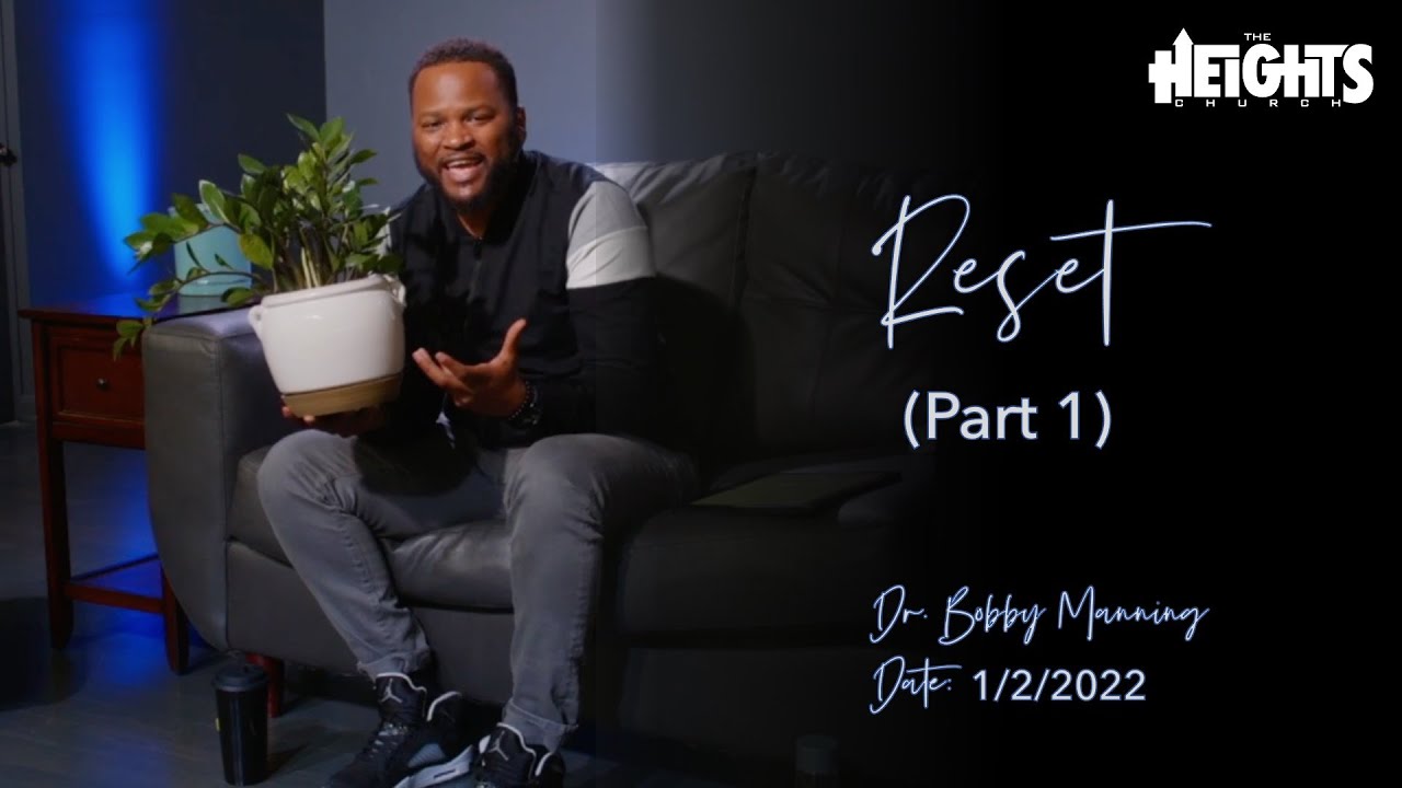 Reset (Part 1) | Dr. Bobby Manning