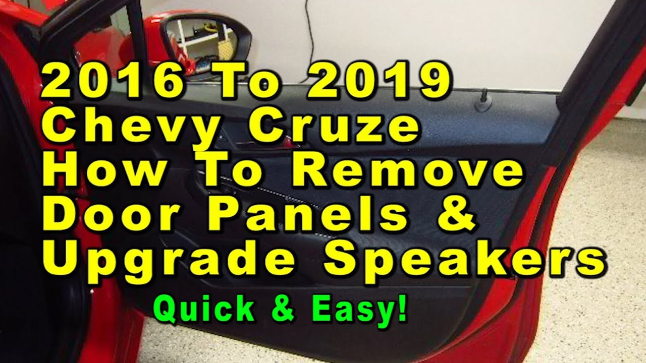 2016 To 2019 Chevrolet Cruze How To Remove Door Panels & Upgrade Speakers - Quick & Easy