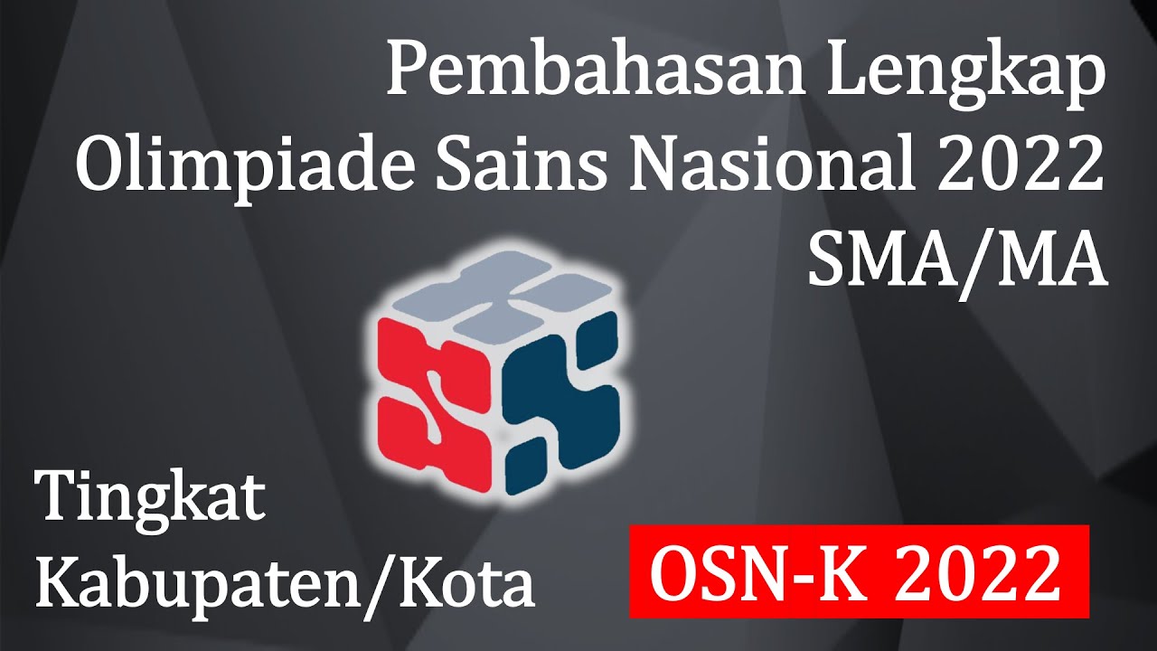Pembahasan Soal OSN Matematika SMA 2022 Super Lengkap tingkat Kota