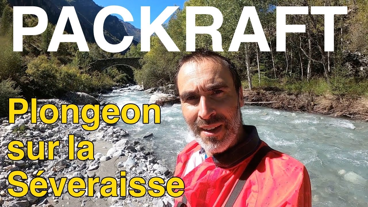 PACKRAFT - Plongeon sur la Séveraisse