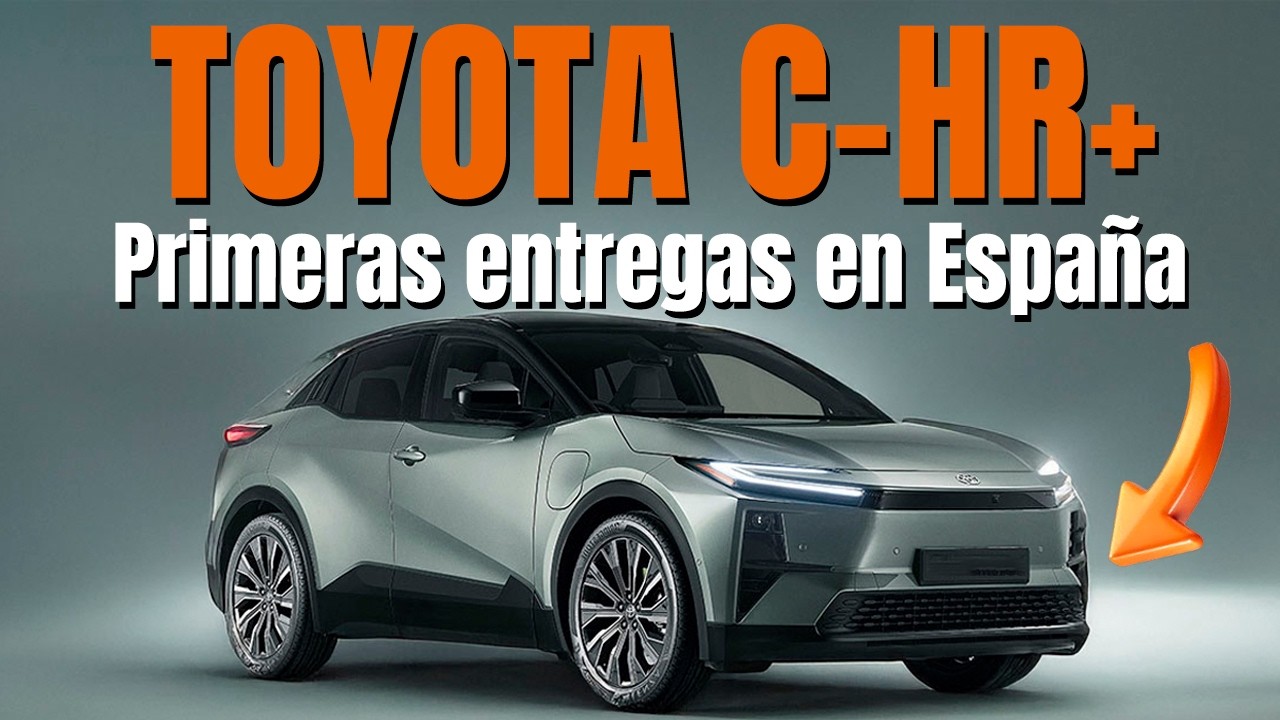 TOYOTA C HR+:  COMIENZAN las Entregas en España 🇪🇸