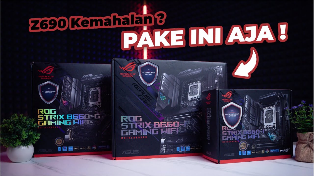 Mobo Z690 Mahal ? Pake B660 Aja ! Unboxing dan Overview ASUS ROG Strix B660 series (B660 I, G dan F)
