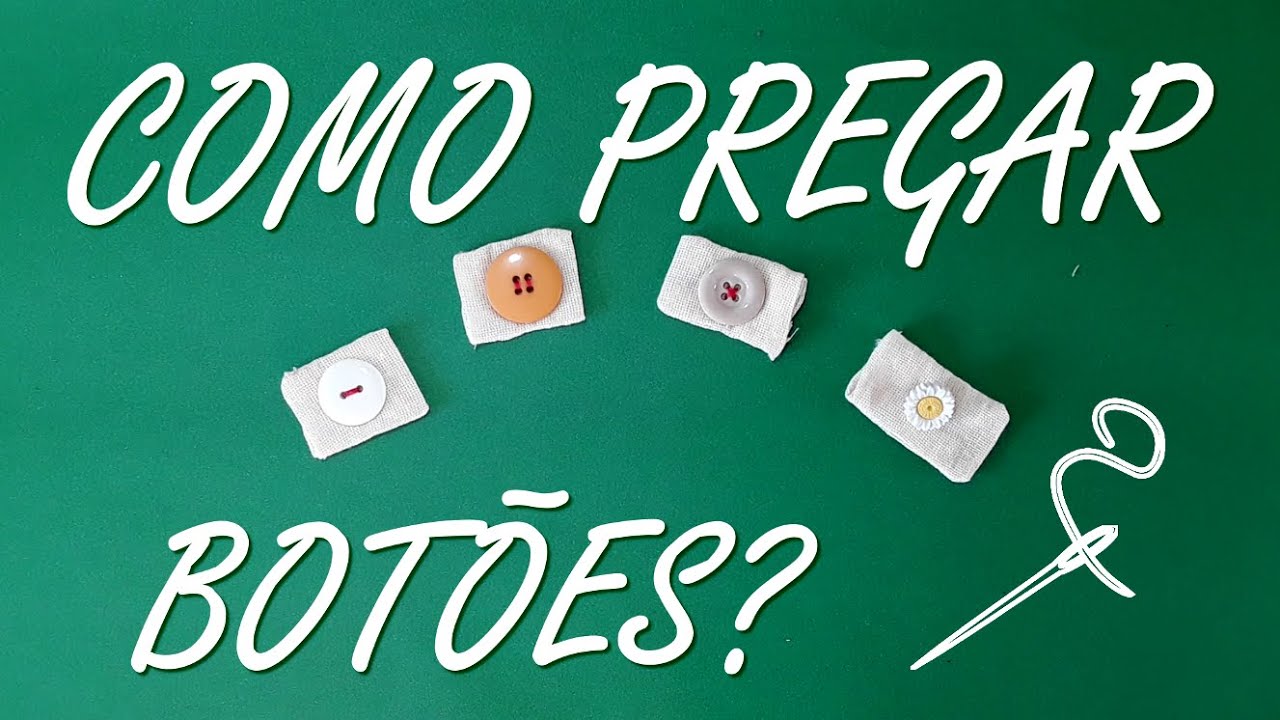 COMO PREGAR BOTÃO? - 4 formas simples de pregar botões
