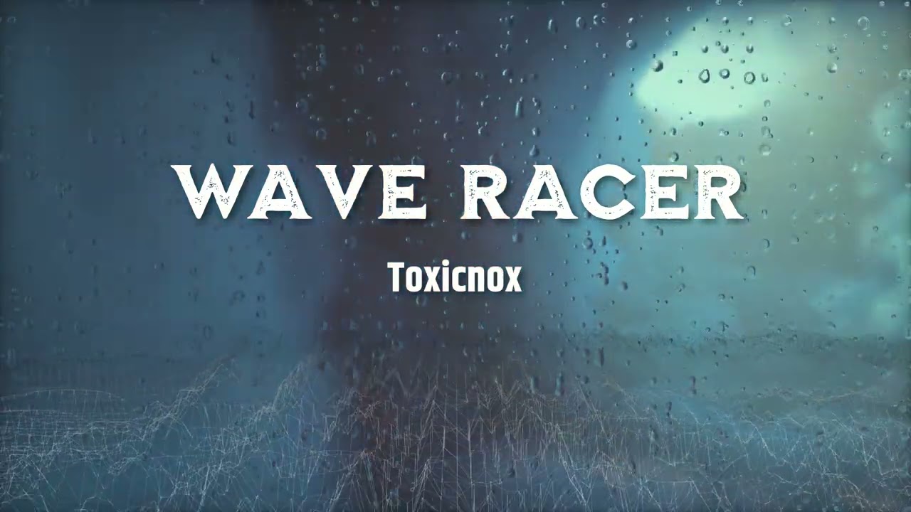 Toxicnox - wave racer