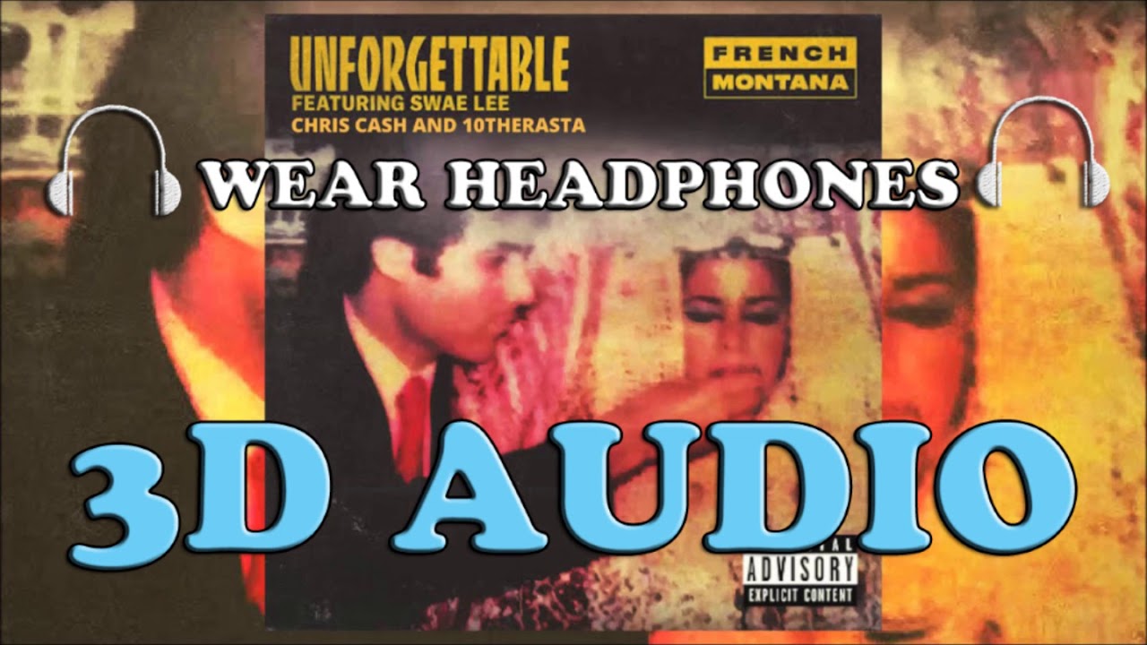 French Montana (3D AUDIO) ‒ Unforgettable ft. Swae Lee
