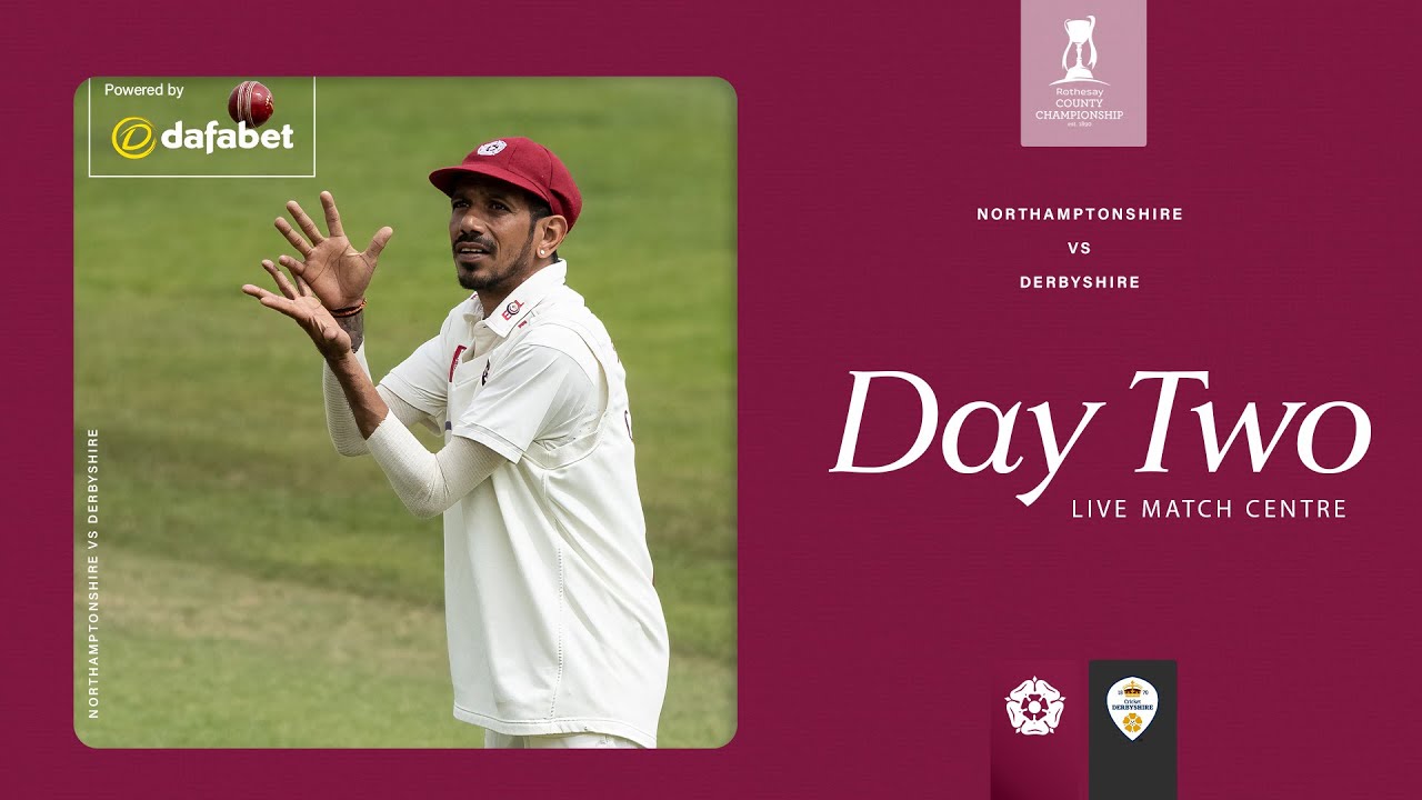 🔴 LIVE | Northamptonshire vs Derbyshire | Day 2 | Rothesay County Championship