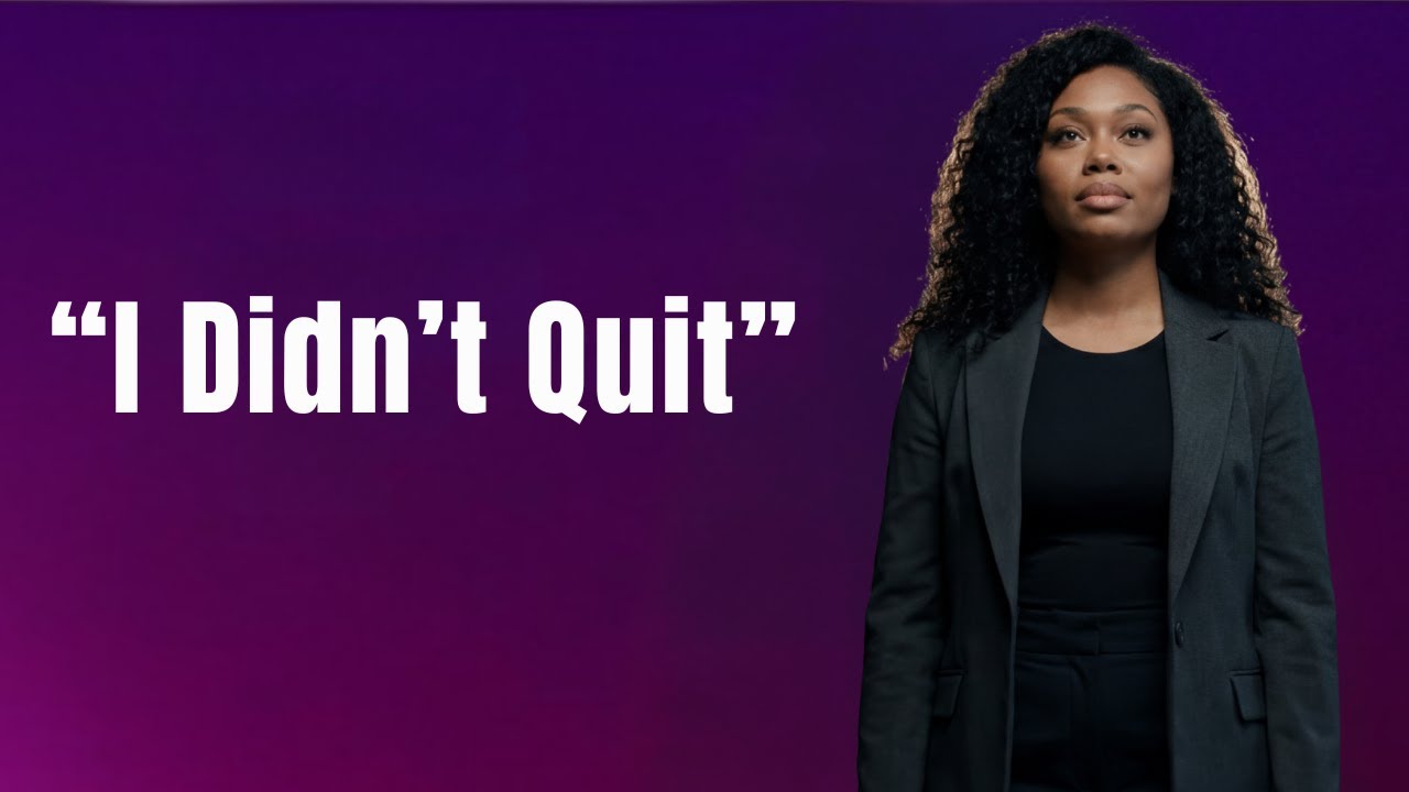 I DIDN’T QUIT
