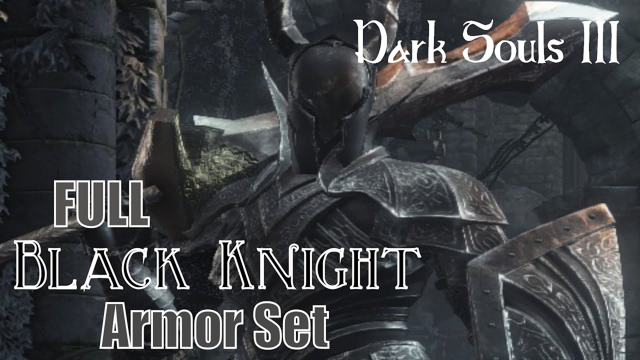 Dark Souls 3 - How to get FULL Black Knight Armor!!!