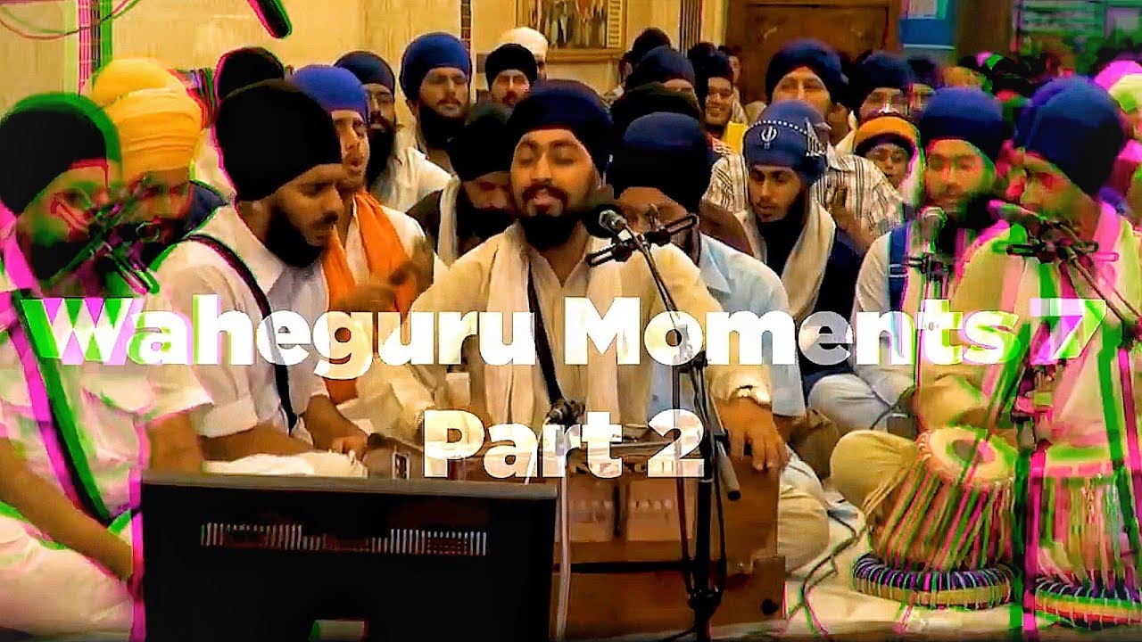Akhand Kirtan - Waheguru Moments Mixed 7 2\2