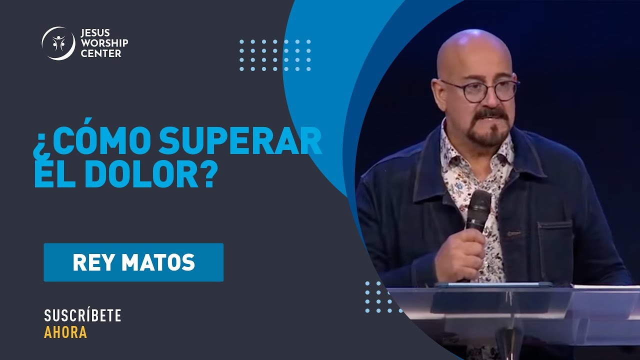 &iquest;C&oacute;mo superar el dolor? | Rey Matos