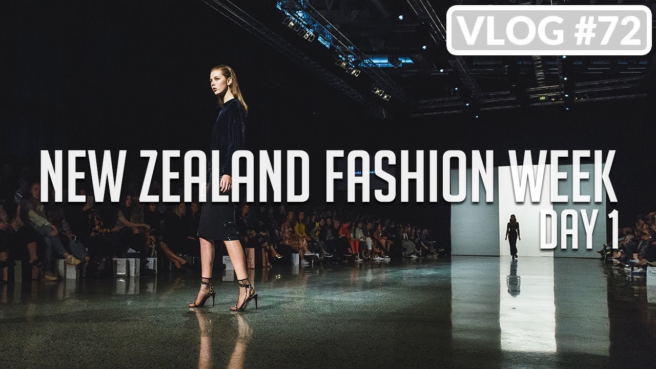 NEW ZEALAND FASHION WEEK. DAY 1 /// VLOG #72
