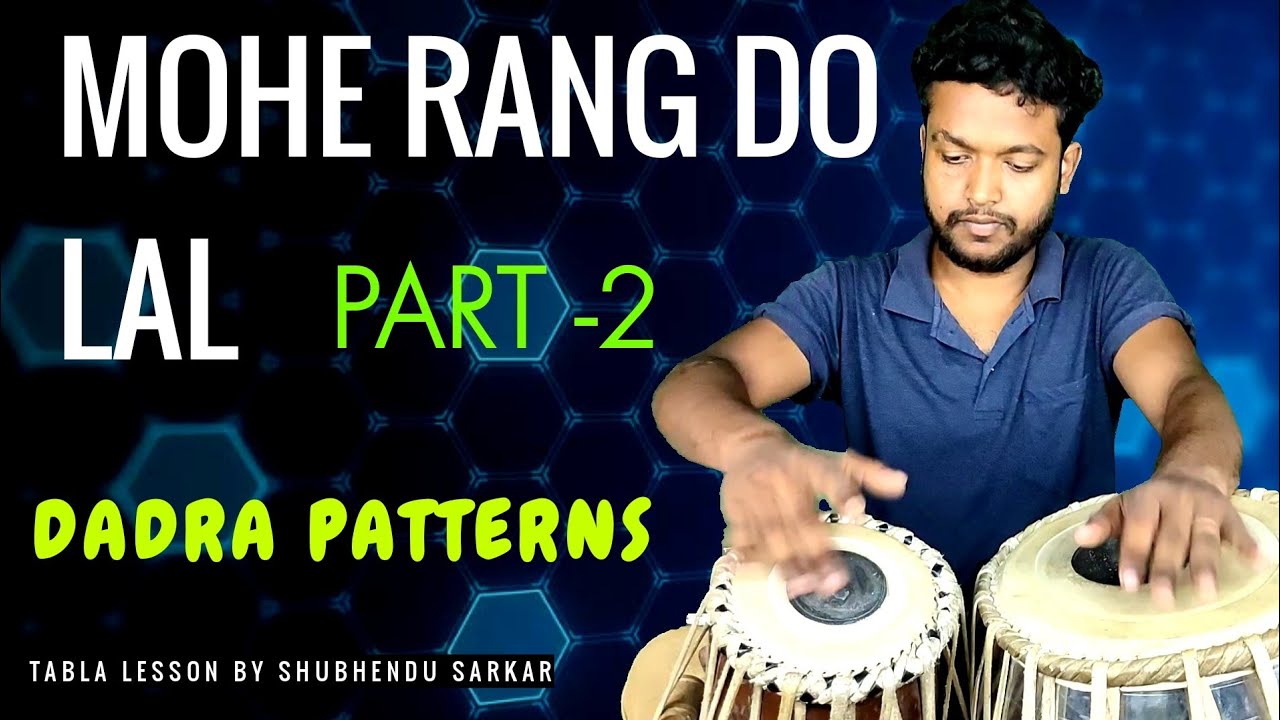 All Dadra Patterns Of( Mohe Rang Do Lal)Tabla Video/Tabla Play/Tabla Tutorial by Shubhendu..