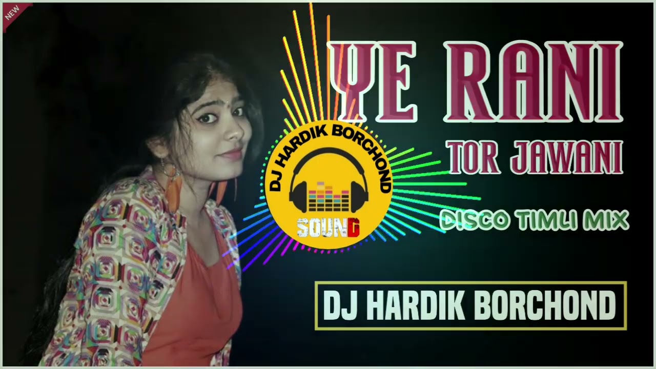 RANI TOR JAWANI DIWANA KARE LA ||  DISCO TIMLI MIX || DJ HARDIK BORCHOND 