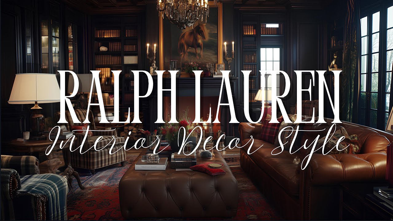 Руководство по стилю интерьера от Ralph Lauren: как создать дом, который излучает классическую ро...