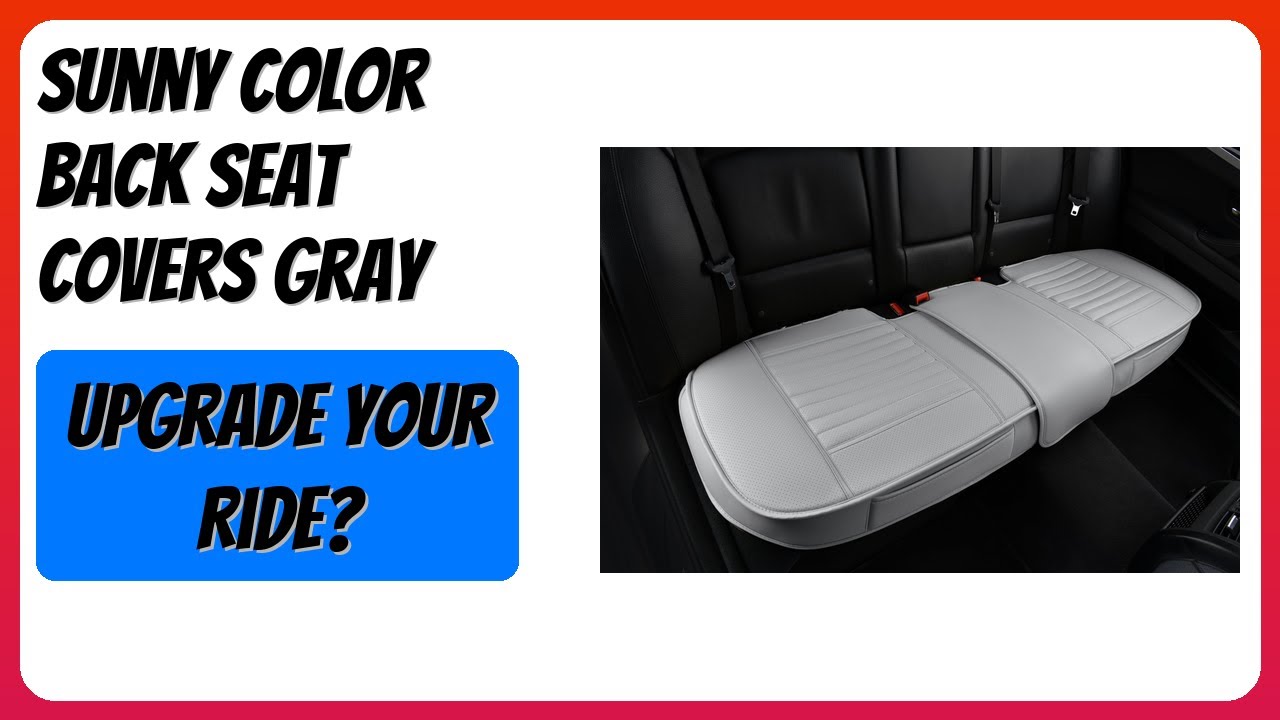 REVIEW (2026): Sunny Color Back Seat Covers Gray. Features