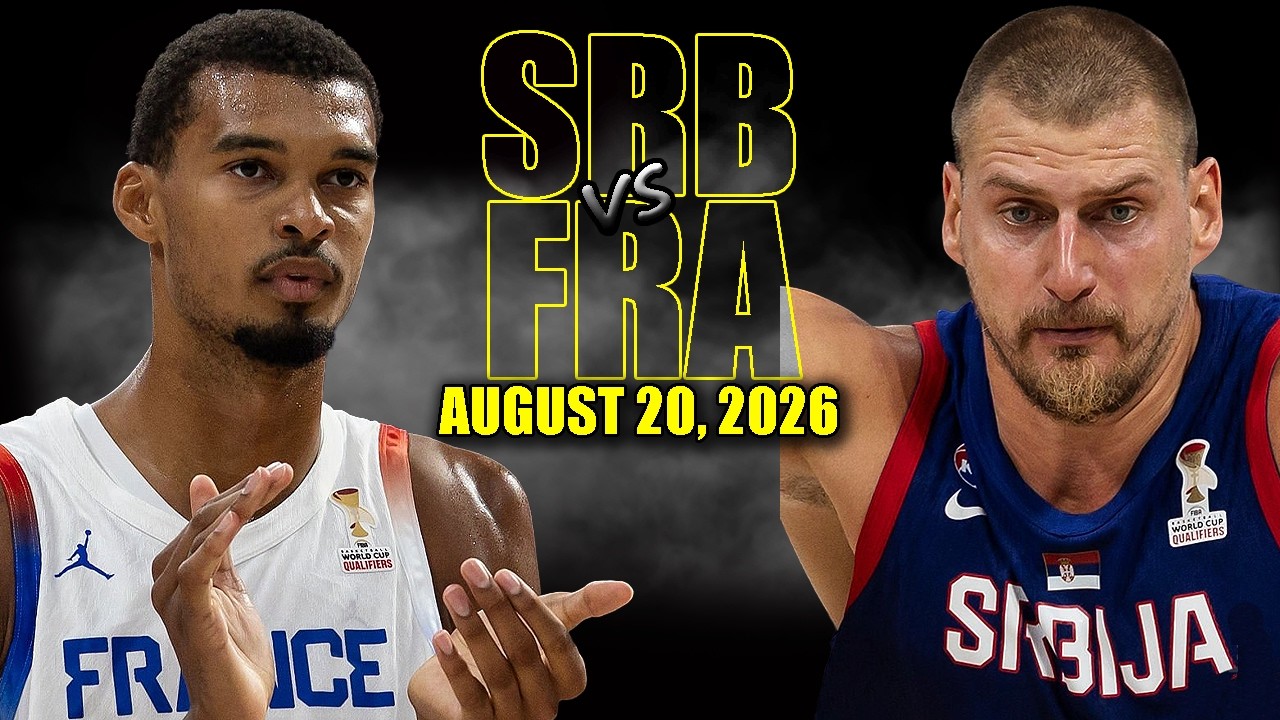 France vs Serbia Full Game Highlights - August 20, 2026 | 2027 Basketball World Cup Qualifiers