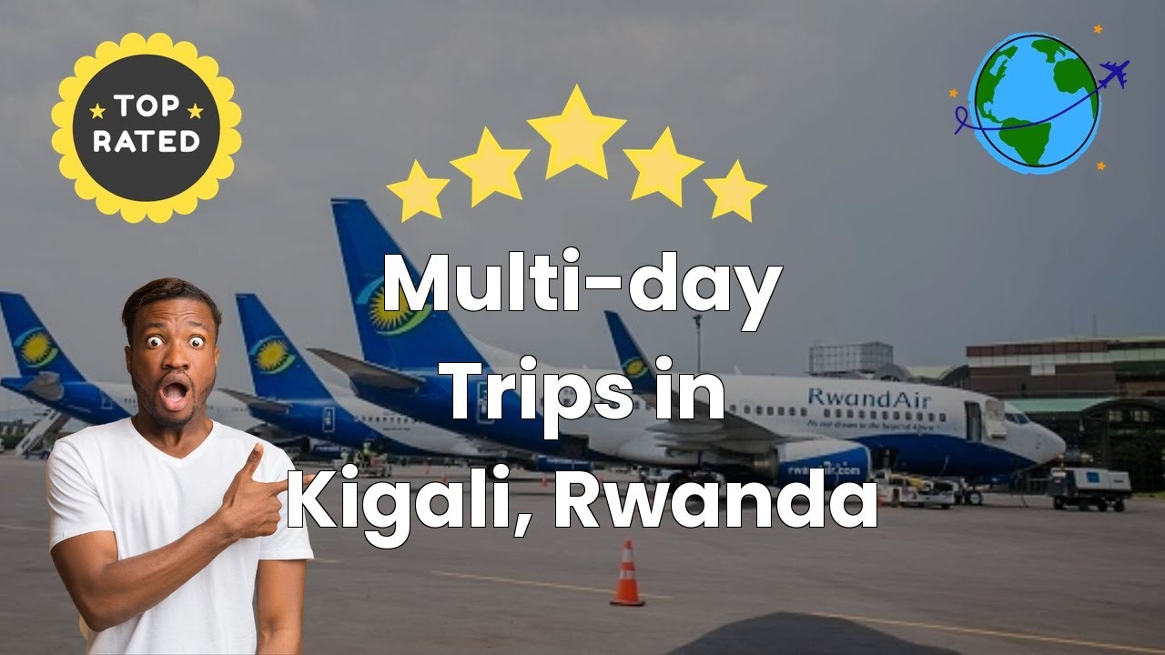 Multi-day Trips in Kigali, Rwanda