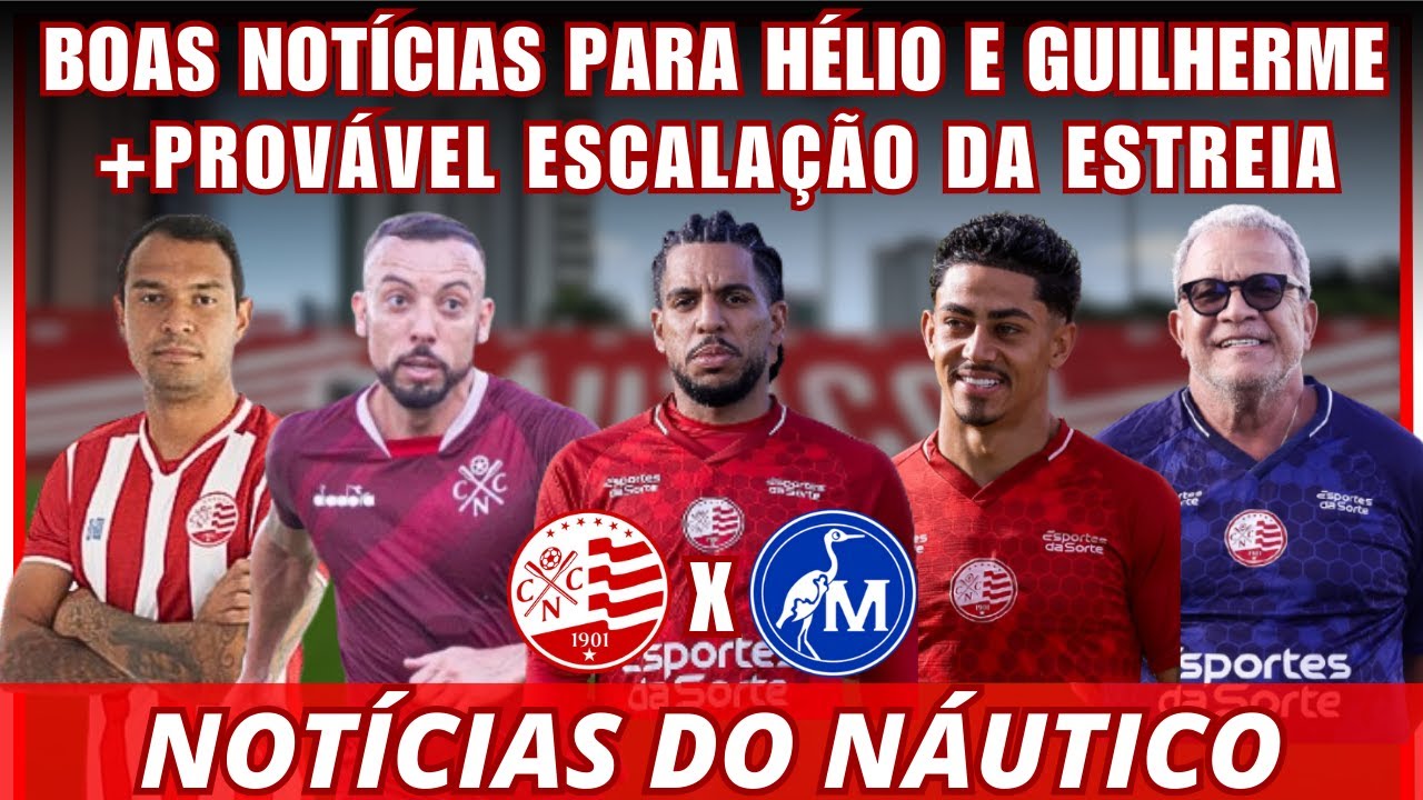 BOAS NOTÍCIAS PARA HÉLIO E GUILHERME + PROVÁVEL ESCALAÇÃO PARA ESRTREIA! NOTÍCIAS DO NÁUTICO
