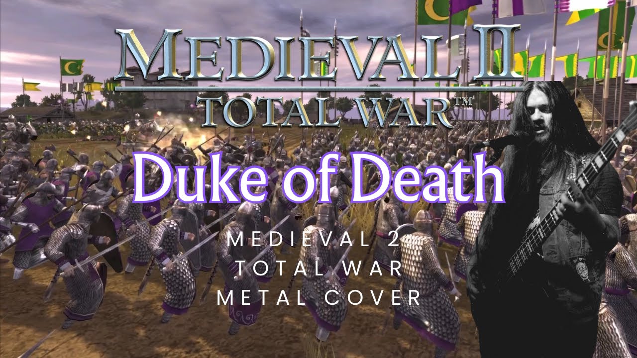 Duke of Death - (Metal Cover) Medieval 2: Total War