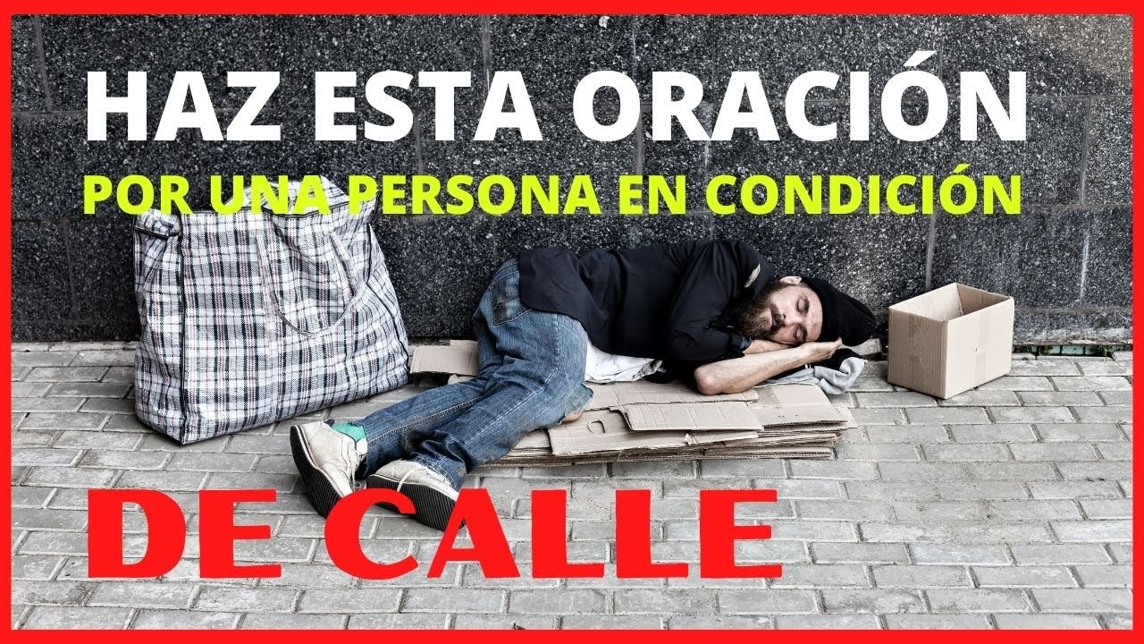 Haz esta Oraci&oacute;n Por una PERSONA que Viva EN LA CALLE