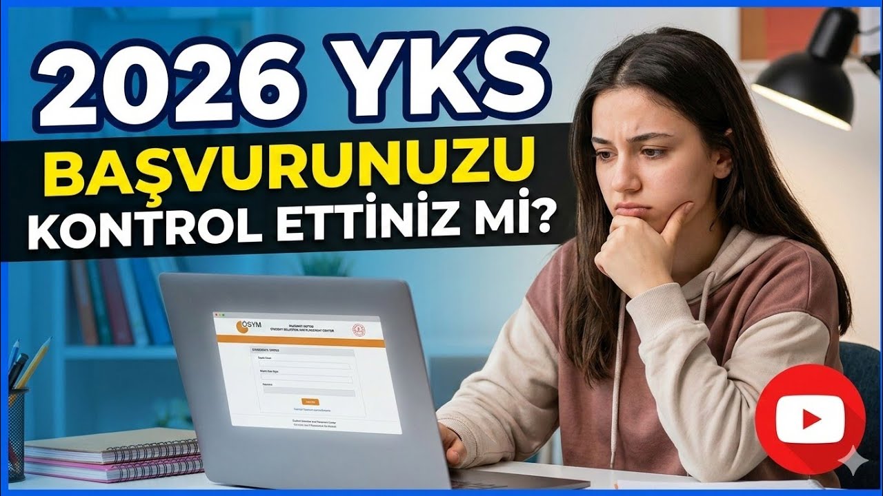 2026 YKS BAŞVURUNUZU KONTROL ETTİNİZ Mİ?