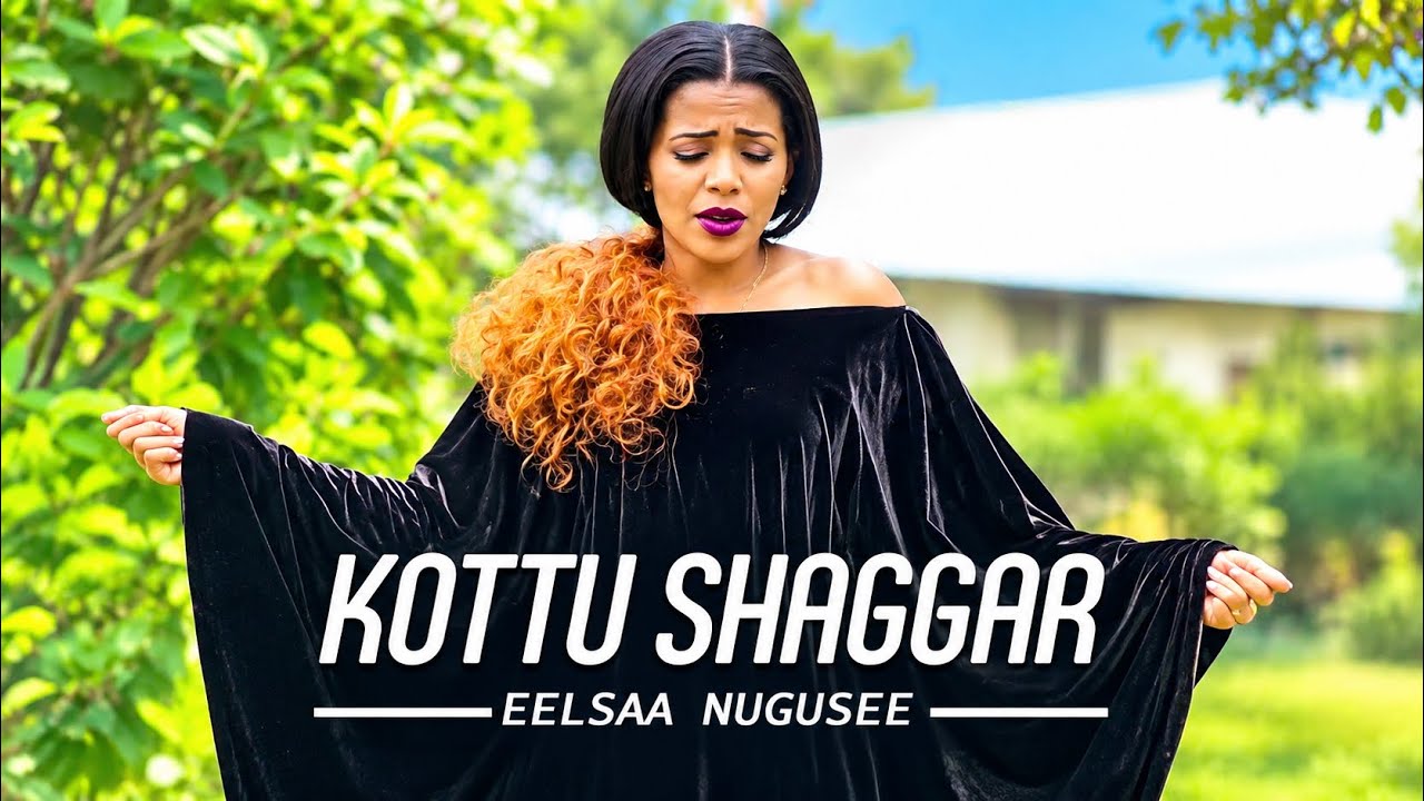 Eelsaa Nugusee - Koottu Shaggar - New Ethiopian Oromo Music 2019 [Official Video]
