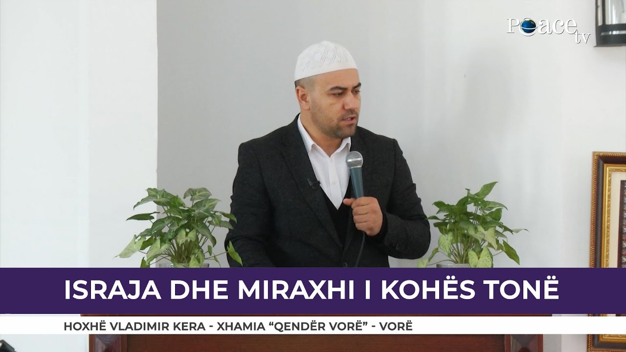 HUTBE | Israja dhe Miraxhi i kohës tonë - Vladimir Kera